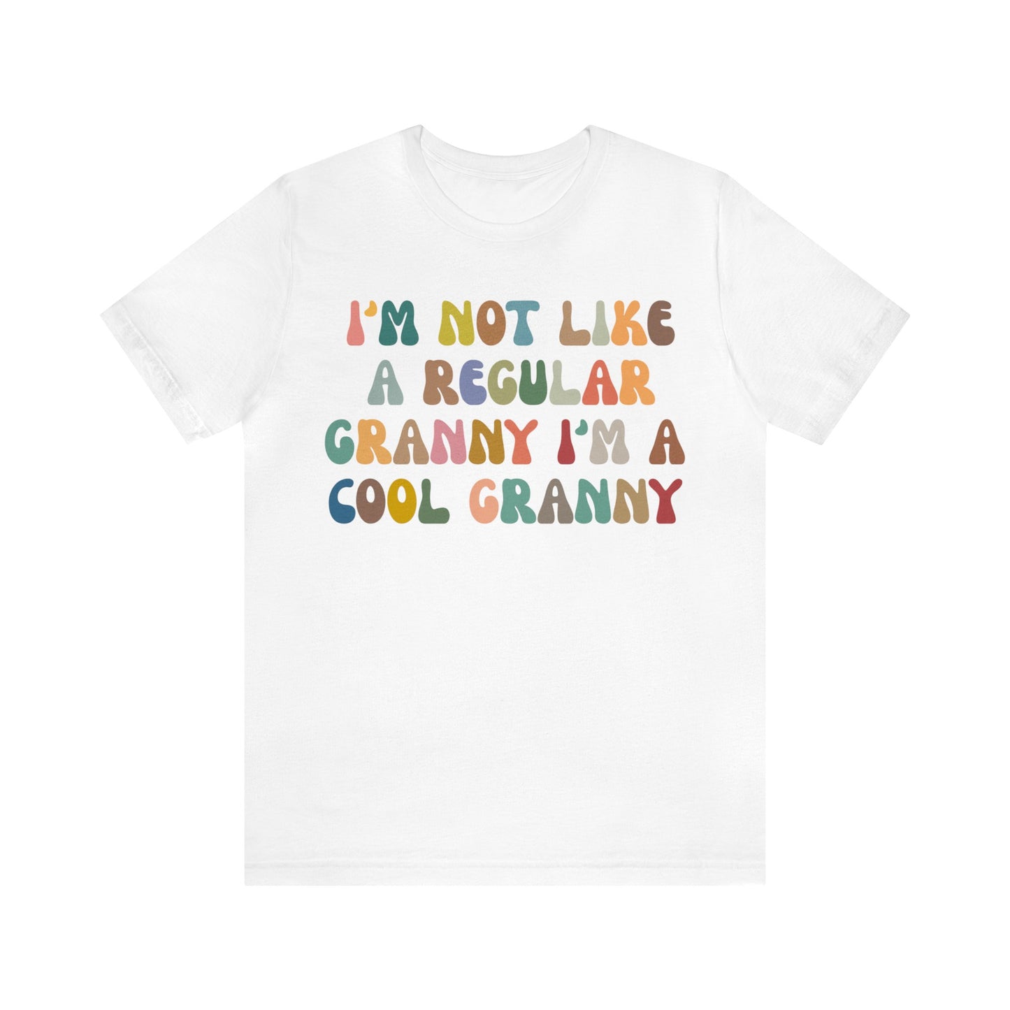 I'm Not Like A Regular Granny I'm A Cool Granny Shirt, Best Granny Shirt, Gift for Granny, Cool Granny Shirt, Funny Granny Shirt, T976