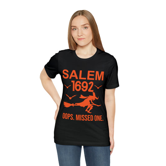 They Missed One Salem Witch Shirt 1692, Halloween Gift TShirt, Spooky Season Halloween Costume Shirt, T538