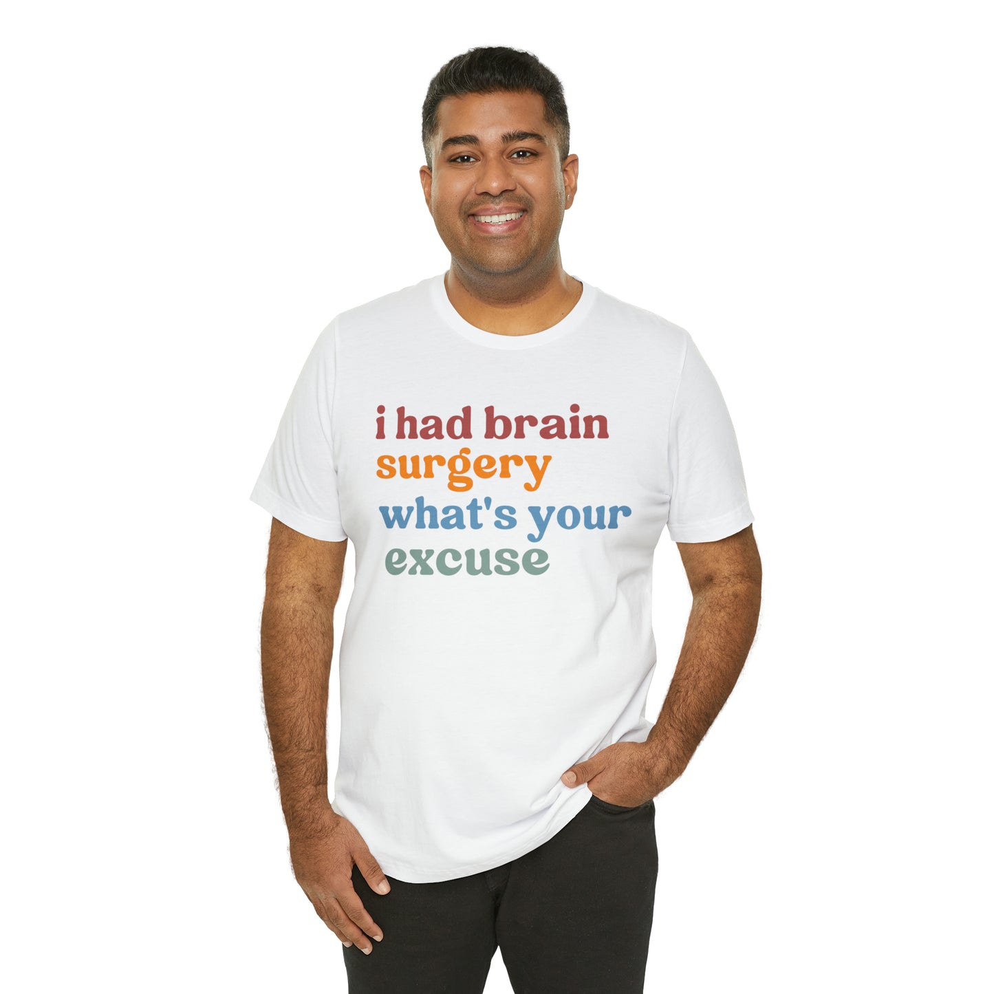 Brain Surgery Shirt, I Had Brain Surgery What's your Excuse, Cancer Awareness Shirt, Brain Cancer Support, T449