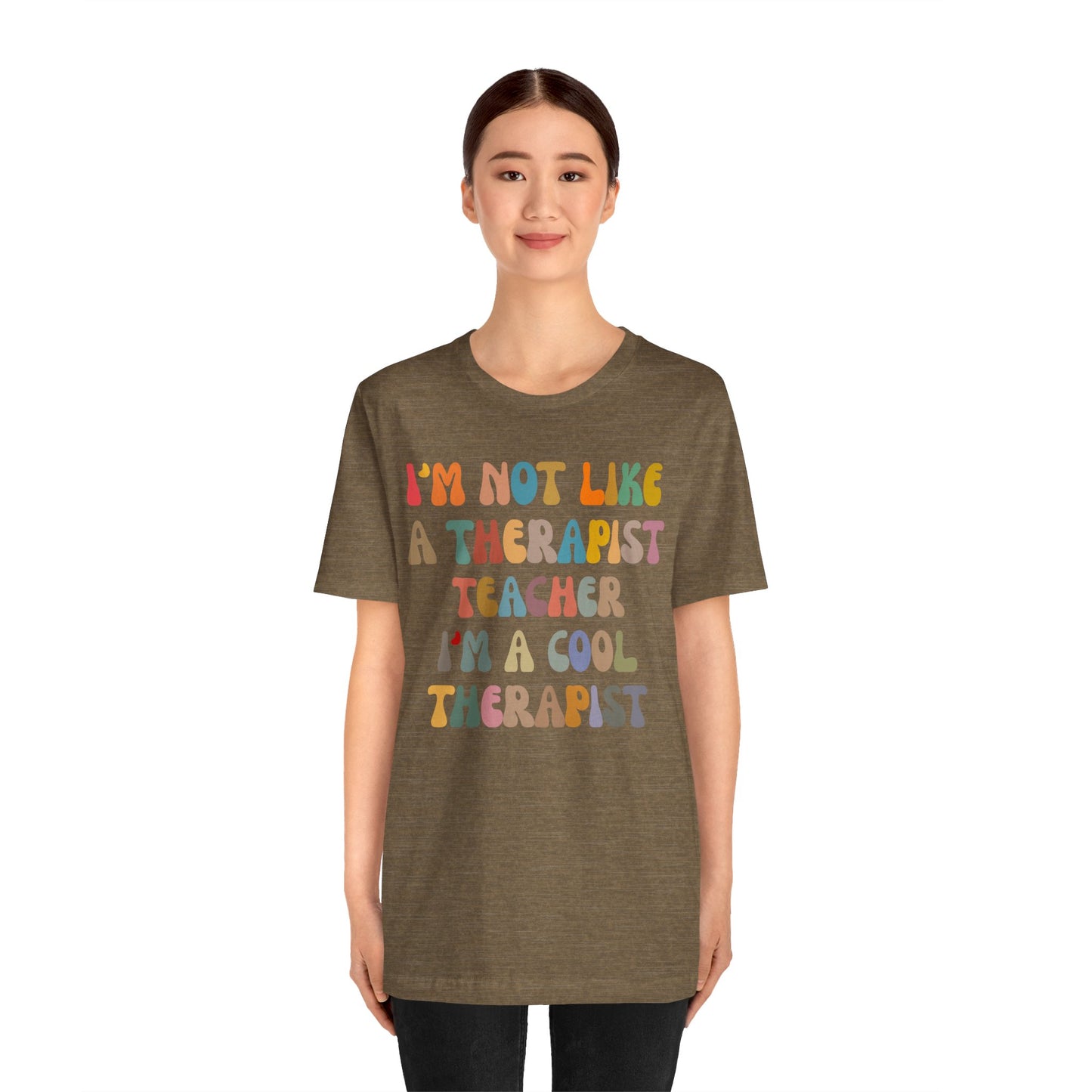 I'm Not Like A Therapist Teacher I'm A Cool Therapist Shirt, Cool Therapist Appreciation Shirt, Therapist Shirt, Shirt for Therapist, T1553