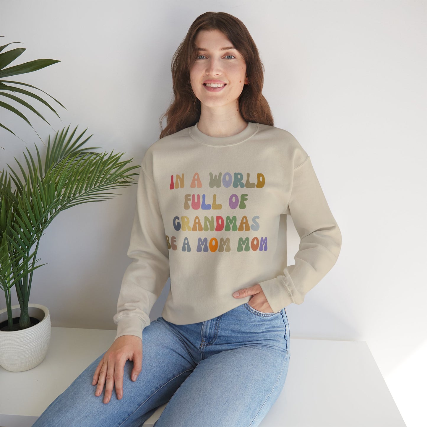 In A World Full Of Grandmas Be A Mom Mom Sweatshirt, Favorite Granny, Cool Mom Mom, Best Grandma Sweatshirt, Mother's Day Gift, S1205