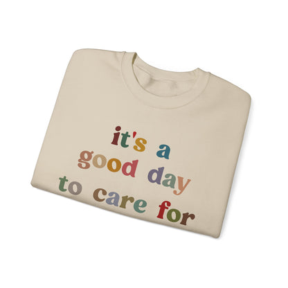 It's A Good Day To Care For Tiny Humans Sweatshirt, Nurse Appreciation Sweatshirt, Neonatal Intensive Care Unit Sweatshirt, S1295