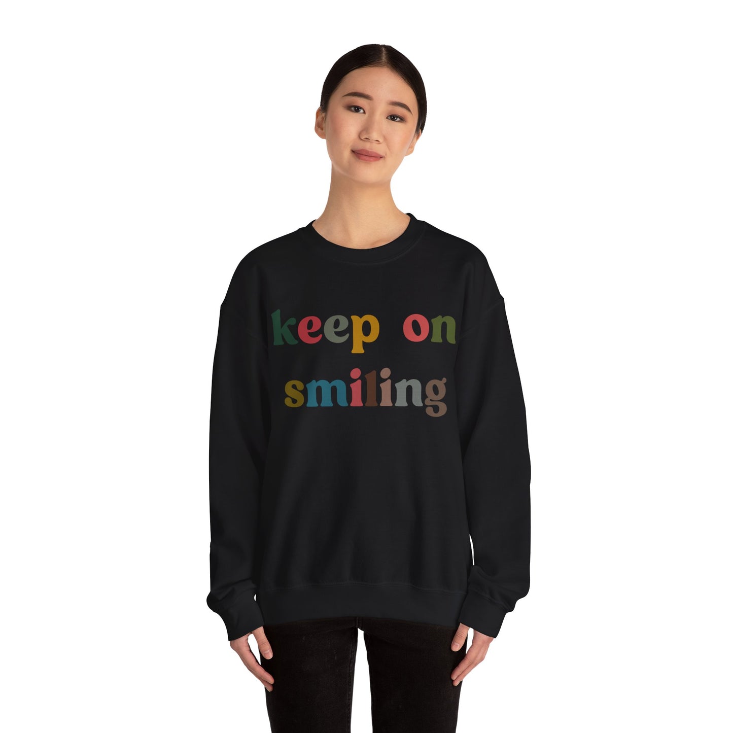 Keep On Smiling Sweatshirt, Encouragement Sweatshirt, Christian Mom Sweatshirt, Positivity Sweatshirt, Be Kind Sweatshirt, S1291