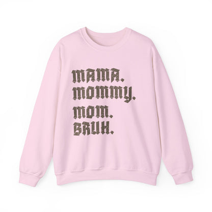 Mama Mommy Mom Bruh Sweatshirt, Mothers Day Sweatshirt, Funny Mom Sweatshirt, Gift for Mom, Mama Sweatshirt, Sarcastic Sweatshirt, S1593