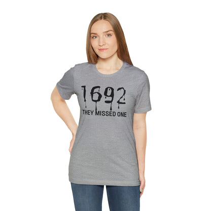 They Missed One Salem Witch Shirt 1692, Halloween Gift TShirt, Spooky Season Halloween Costume Shirt, T537