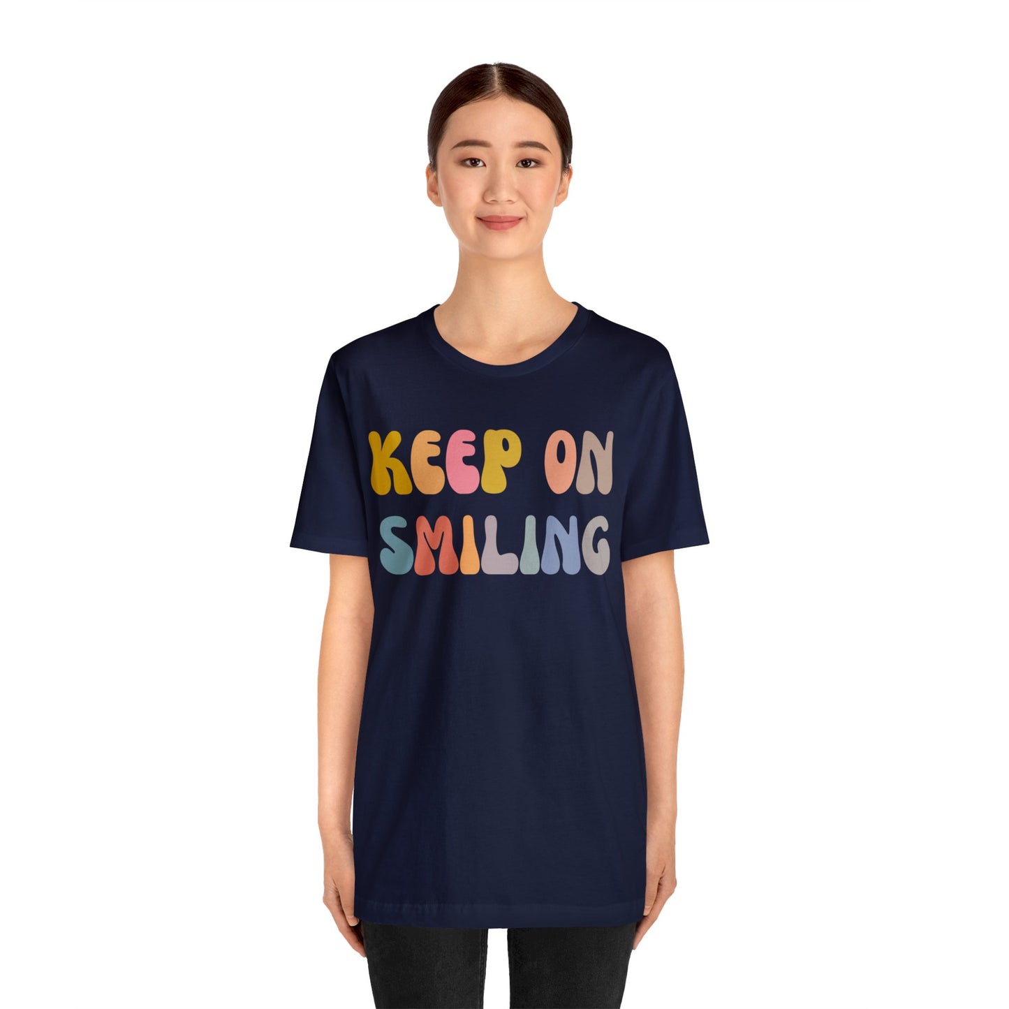 Keep On Smiling Shirt, Encouragement Shirt, Christian Mom Shirt, Positivity Shirt, Be Kind Shirt, Motivational Shirt, T1290