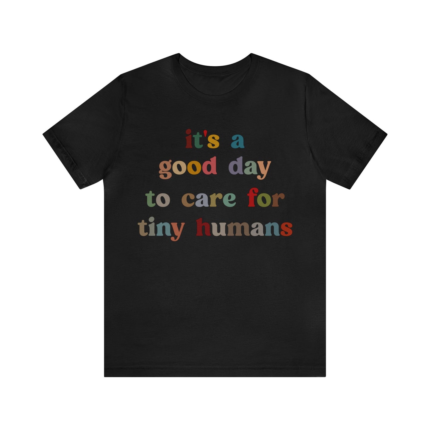 It's A Good Day To Care For Tiny Humans Shirt, Nurse Appreciation Shirt, Baby Nurse Shirt, Neonatal Intensive Care Unit Shirt, T1295