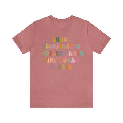 Chaos Coordinator Toddler Tamer Tiny Human Herder Shirt, Kindergarten Teacher Shirt, Toddler Shirt, Mom Shirt, Babysitter Shirt, T1283