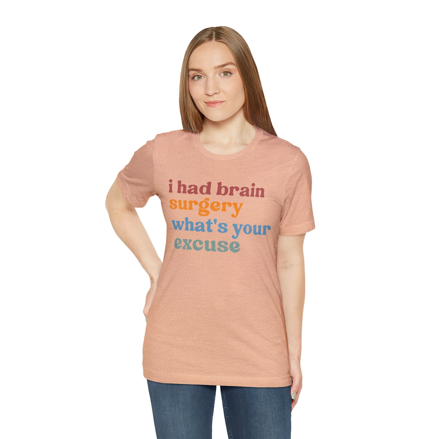 Brain Surgery Shirt, I Had Brain Surgery What's your Excuse, Cancer Awareness Shirt, Brain Cancer Support, T449