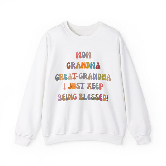 Mom Grandma Great-Grandma I Just Keep Being Blessed Sweatshirt, Pregnancy Announcement Sweatshirt, Baby Reveal To Family Sweatshirt, S1272