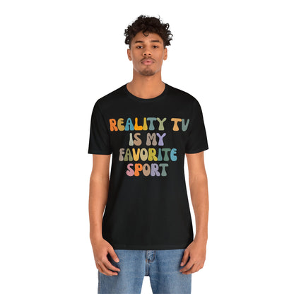 Reality TV Is My Favorite Sport Shirt, Bachelor Fan Shirt, Funny Shirt for Mom, Reality Television Fan Shirt, Shirt for Women, T1501