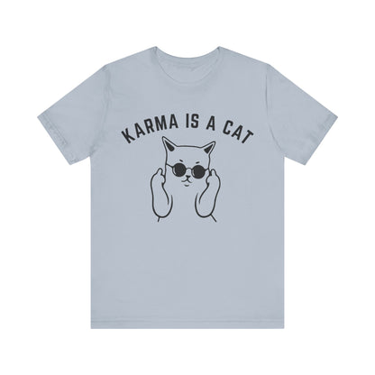 Karma Is A Cat Shirt, Funny Cat Shirt, Cat Mom Life Shirt, Cat Lover Shirt, Gift for Cat Mom, Shirt for Women, Oversized Shirt, T1113