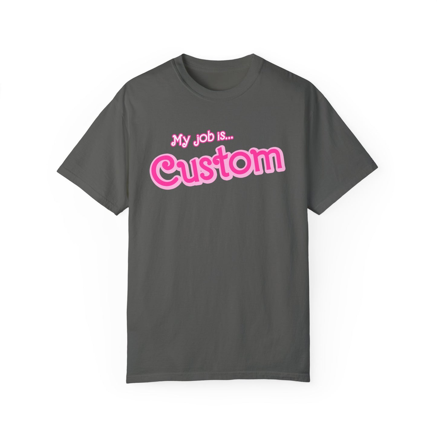 Personalized Your Job Shirt, My Job Is Custom Shirt , Custom Jobs Shirt Actually, My Job It's Just Custom Shirt, Hot Pink Shirt, CC807