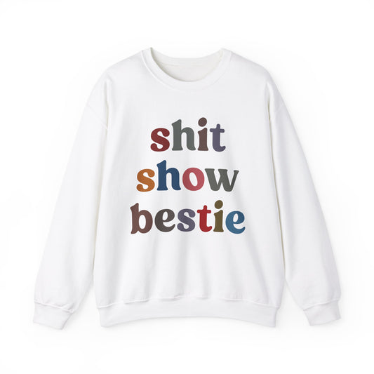Shit Show Bestie Sweatshirt, BFF Sweatshirt for Women, Funny Best Friend Sweatshirt, Forever Bestie Sweatshirt, Matching Besties, S1305