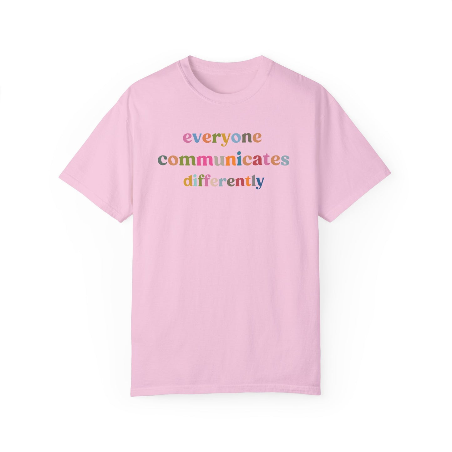 Everyone Communicates Differently Shirt, Special Education Teacher Shirt Inclusive Shirt, Autism Awareness Shirt, ADHD Shirt, CC808