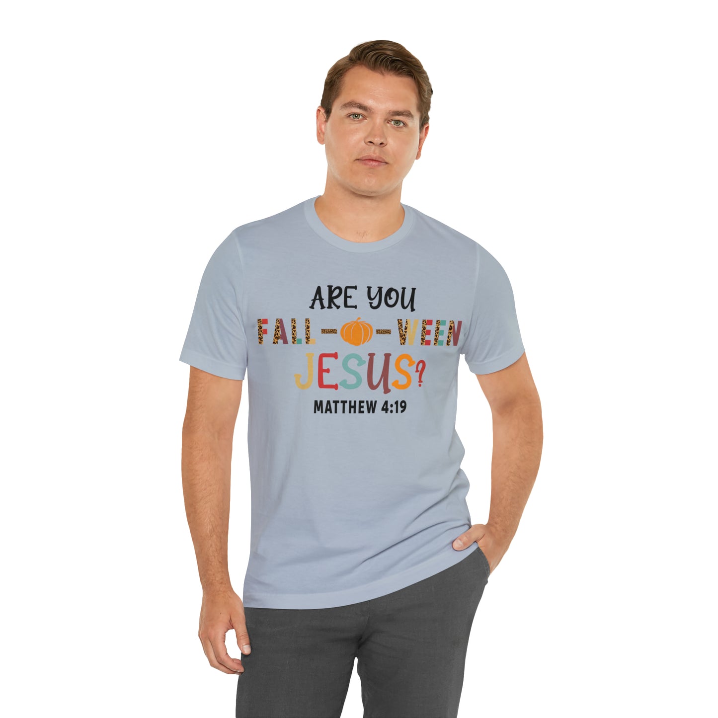 Are You Fall-O-Ween Jesus Matthew 4:19 Shirt, Are You Falloween Jesus, Fall Christian Shirt, Fall Religious Shirt, T626