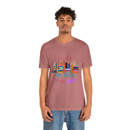 I closed my book to be here shirt, books and coffee shirt, T156