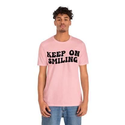 Keep On Smiling Shirt, Encouragement Shirt, Christian Mom Shirt, Positivity Shirt, Be Kind Shirt, Motivational Shirt, T1293