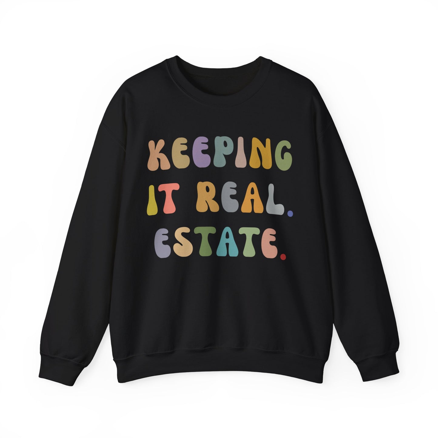 Keeping It Real Estate Sweatshirt, Real Estate Broker Sweatshirt , Gift For Realtor Funny Real Estate Professional Sweatshirt, S1152