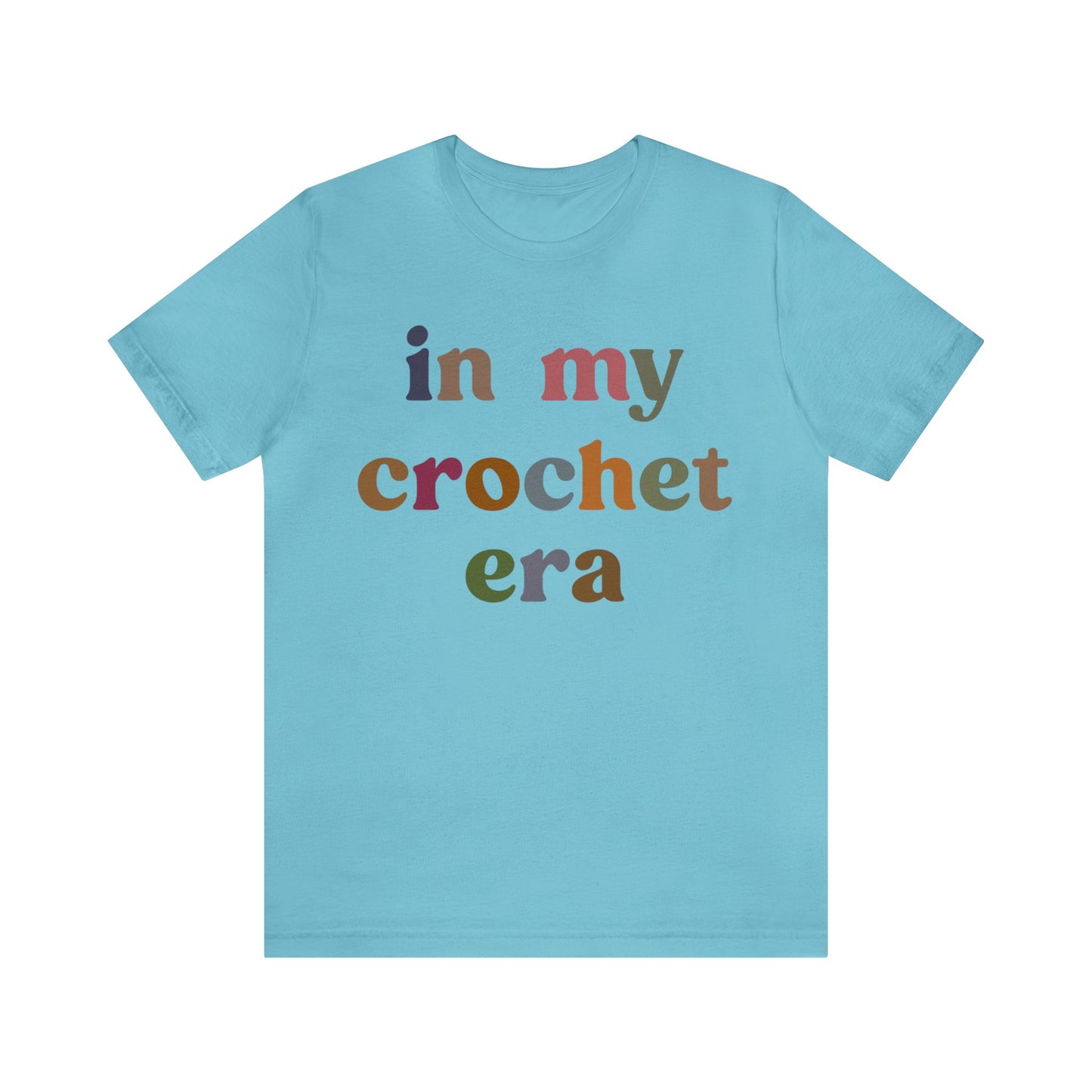 In My Crochet Era Shirt, Shirt for Women, Gift for Crochet Lover, Crochet Lover Shirt, Knitting Lover Shirt, Crafter Mom Shirt, T1165