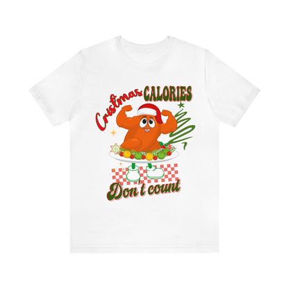 Christmas Calories Don't Count Shirt, Funny Christmas Shirt, Christmas Gift, Xmas calories shirt, Christmas calories, T875