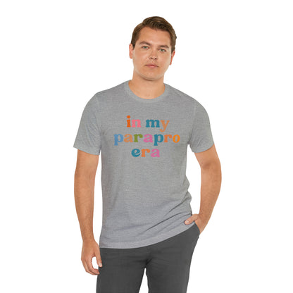 In My Parapro Era Shirt, Instructional Aides Shirt, Teacher Assistant Shirt, Paraprofessional Shirt, T590