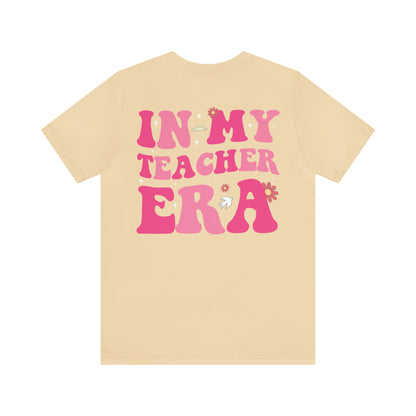 In My Teacher Era Shirt, Custom Teacher's Month Shirt, School Shirt, Funny Teacher Shirt, New Teacher Shirt, Future Teacher Shirt, T620