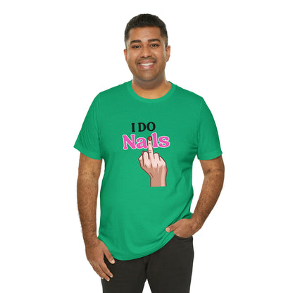 I do nails, Nail tech shirt, Gift for nail tech, Cute Nail Tech Shirt, Women's Shirt, Gift For Manicurist, T458