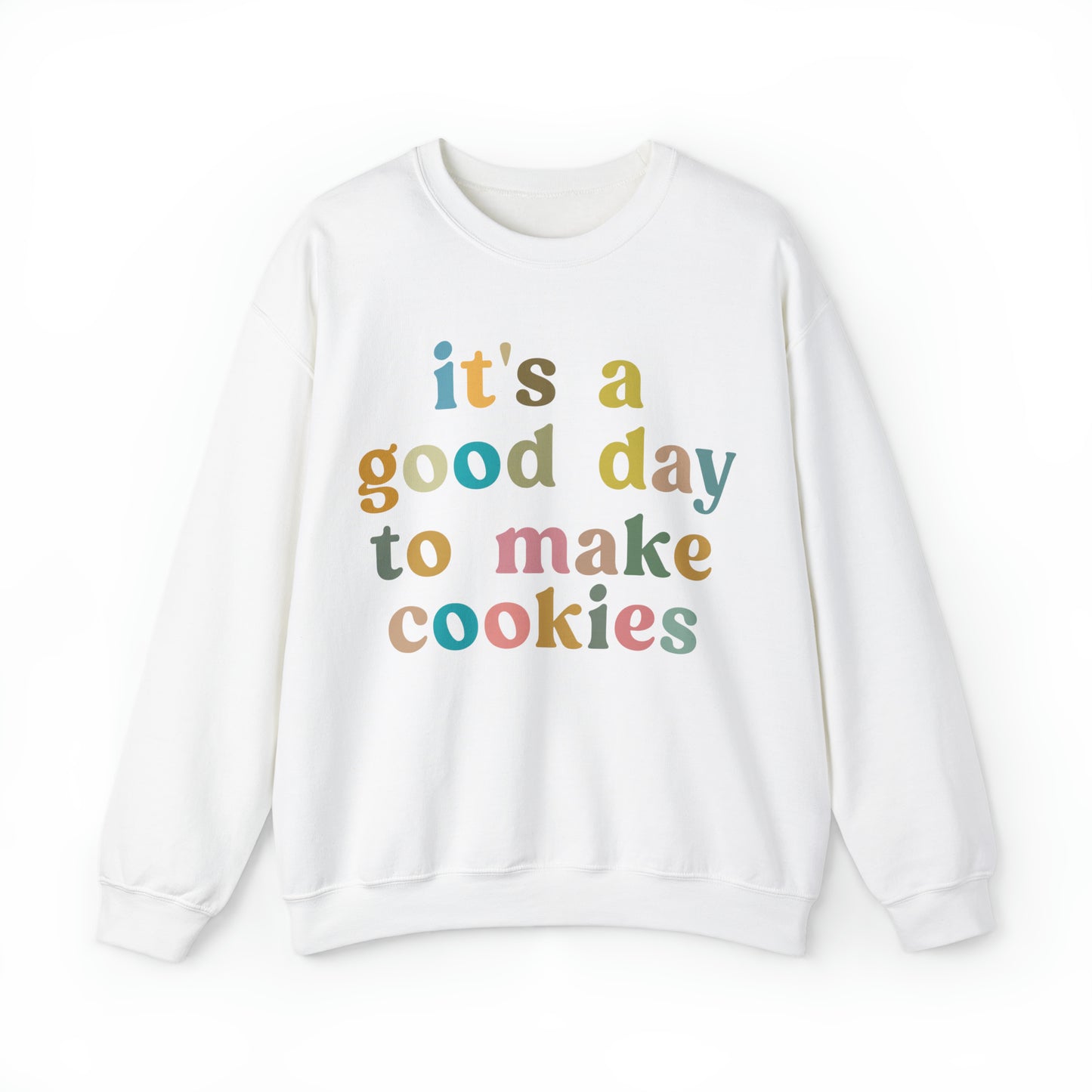 It's A Good Day to Make Cookies Sweatshirt, Funny Baking Gift for Baker, Cute Tee for Pastry Chef Cookie Lover, Baking Mom Sweatshirt, S1018