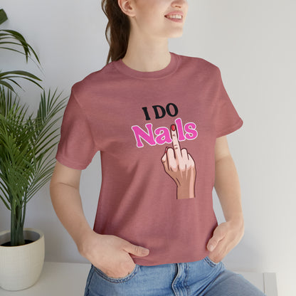 I do nails, Nail tech shirt, Gift for nail tech, Cute Nail Tech Shirt, Women's Shirt, Gift For Manicurist, T458