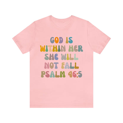 God Is Within Her She Will Not Fall Shirt, Godly Woman Shirt, Religious Women Shirt, Christian Shirt for Mom, Jesus Lover Shirt, T1235