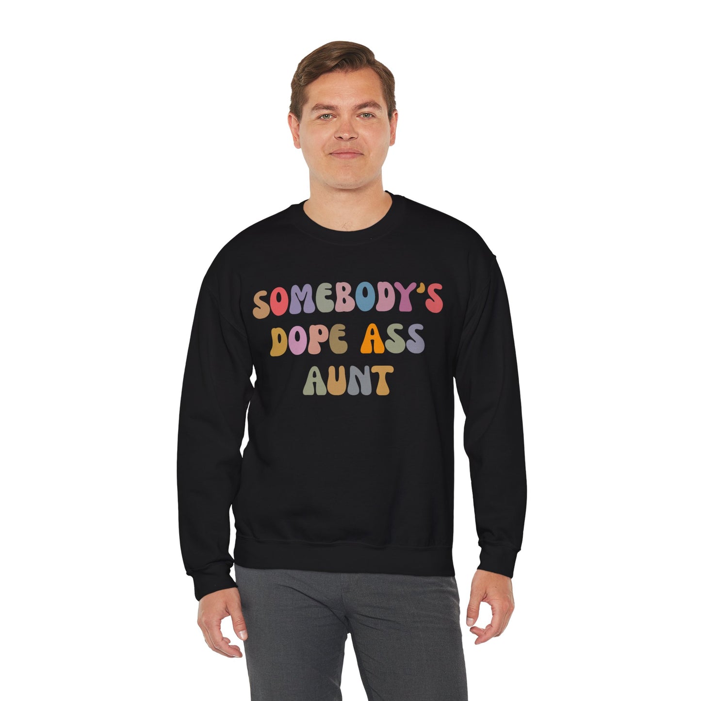 Somebody's Dope Ass Aunt Sweatshirt, Best Aunt Sweatshirt, New Aunt Sweatshirt, Funny Aunt Sweatshirt, Favorite Aunt Sweatshirt, S1209