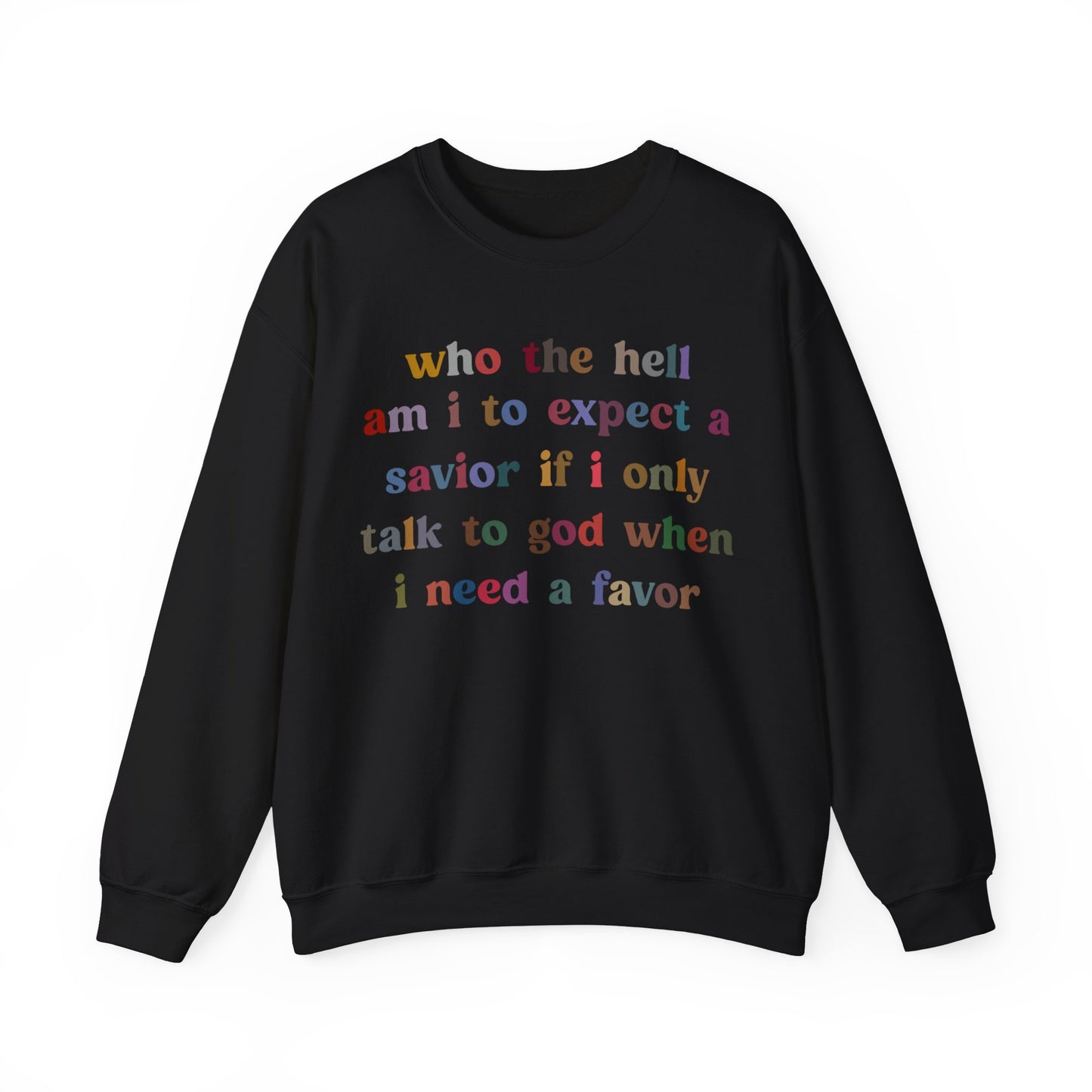 Who The Hell Am I To Expect A Savior Sweatshirt, Godly Woman Sweatshirt, Christian Sweatshirt for Mom, Jesus Lover Sweatshirt, S1253