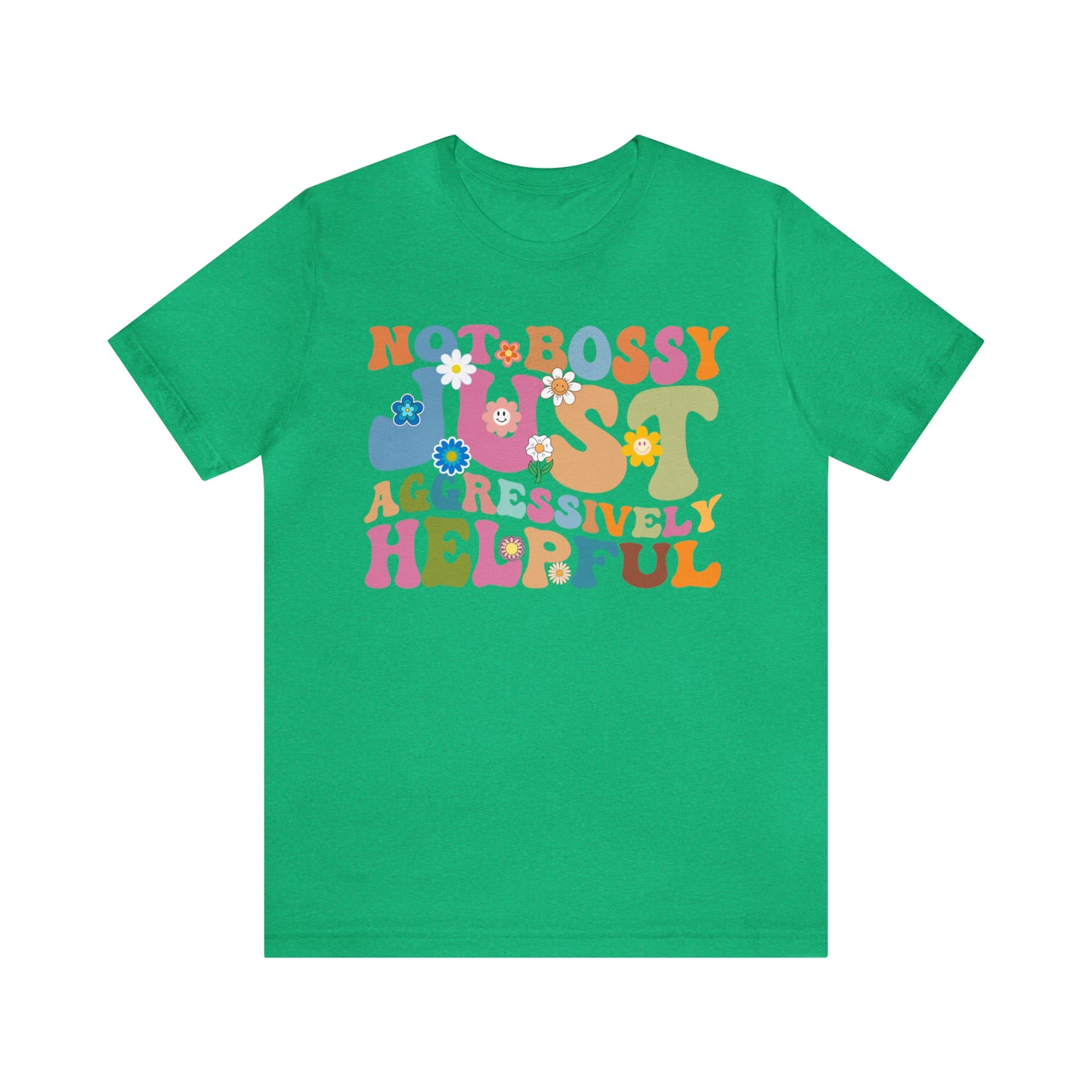 Not Bossy Just Aggressively Helpful Shirt, Bossy Mom Shirt, Shirt for Women, Sarcasm Shirt, Sarcastic Mom Shirt, T586