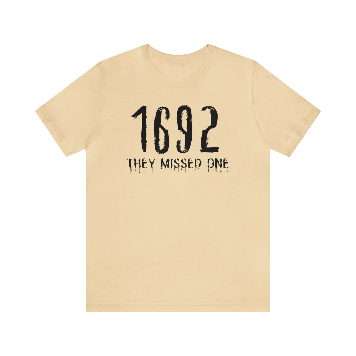 They Missed One Salem Witch Shirt 1692, Halloween Gift TShirt, Spooky Season Halloween Costume Shirt, T536