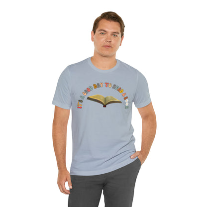 Its A Good Day To Read Shirt, Book Lover Shirt, Literary Shirt, Bookish Shirt, Reading Top, Librarian Shirt, Books Shirt, T178