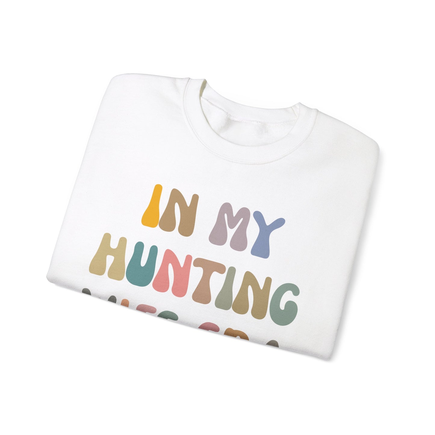 In My Hunting Wife Era Sweatshirt, Hunter Wife Sweatshirt, Gift for Wife from Husband, Hunting Wife Sweatshirt, Hunting Season Shirt, S1317
