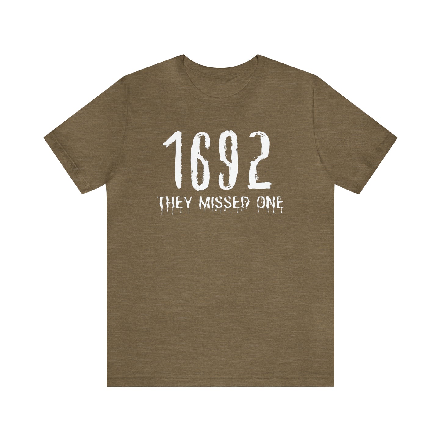 They Missed One Salem Witch Shirt 1692, Halloween Gift TShirt, Spooky Season Halloween Costume Shirt, T536