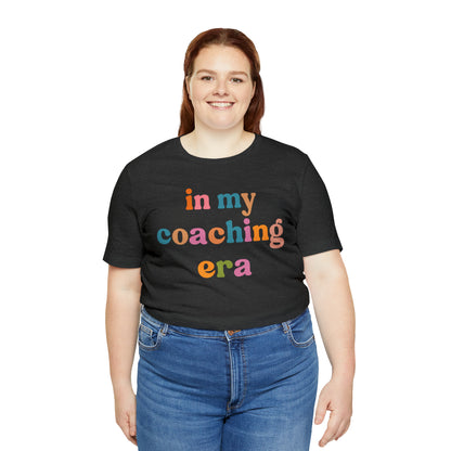 In My Coaching Era Shirt, Retro Coach Shirt, Shirt for Sports Coach, Cute Coaching Shirt, Gift for Coach, T594