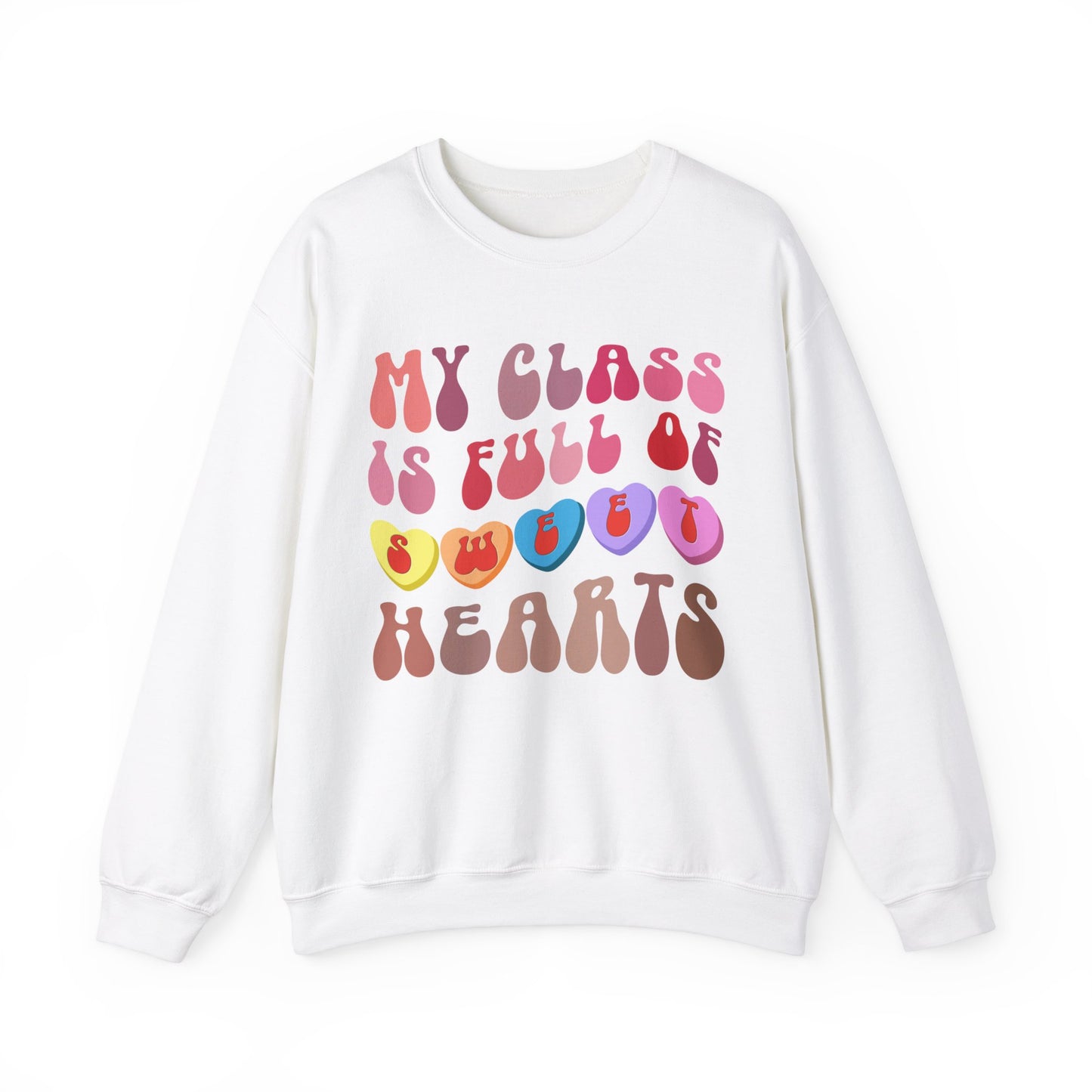 My Class Is Full Of Sweethearts Sweatshirt, Valentines Day Teacher Sweatshirt, Teacher Love Heart Sweatshirt, Teacher Valentines Gift, S1278