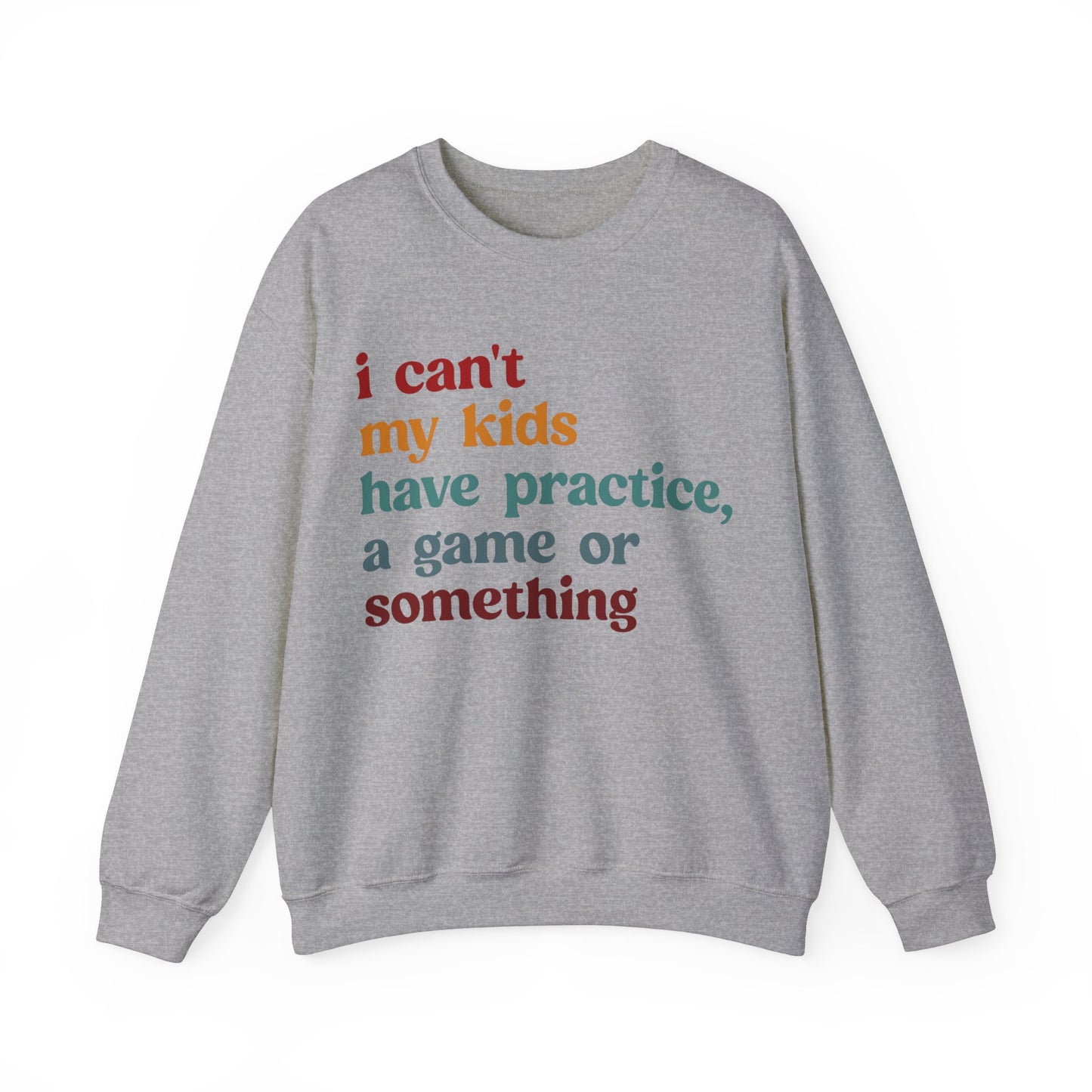 I Can't My Kids Have Practice A Game Or Something Sweatshirt, Funny Sports Mom Sweatshirt, Baseball Mom Sweatshirt, Soccer Mom Gift, S1442