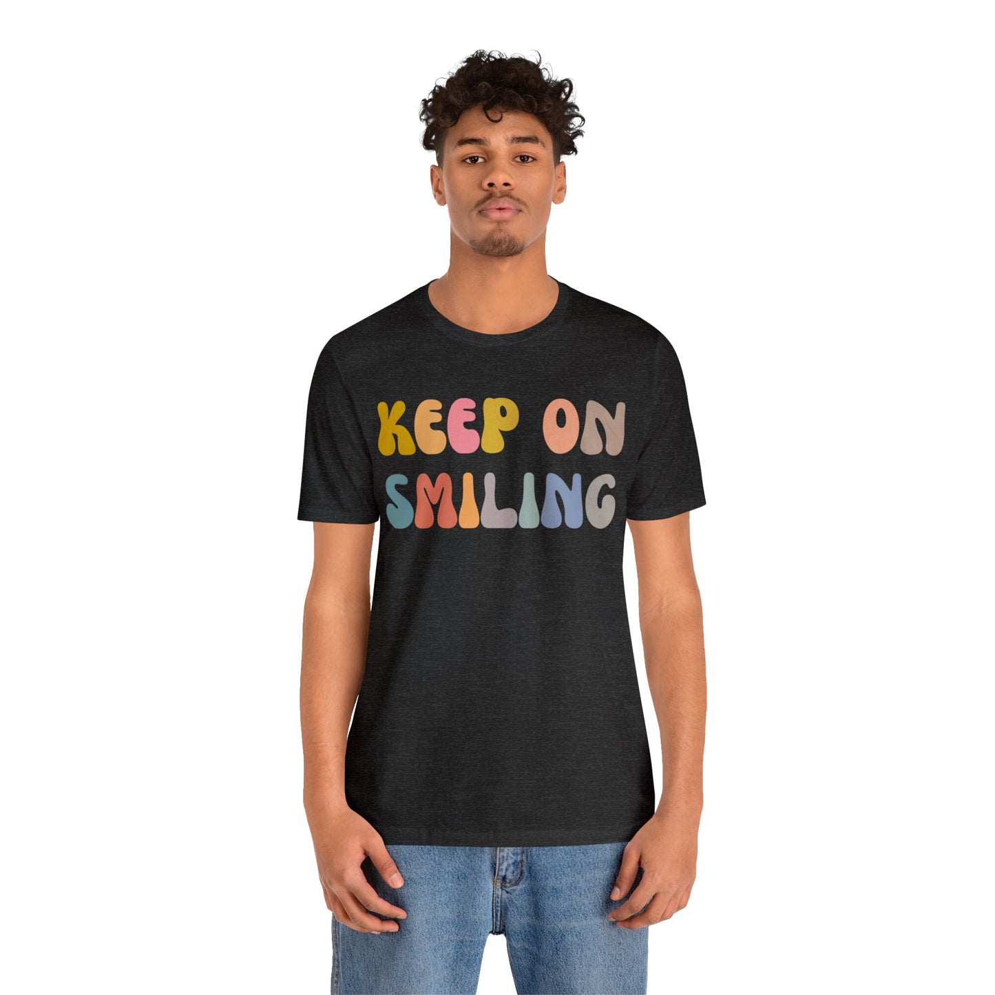 Keep On Smiling Shirt, Encouragement Shirt, Christian Mom Shirt, Positivity Shirt, Be Kind Shirt, Motivational Shirt, T1290