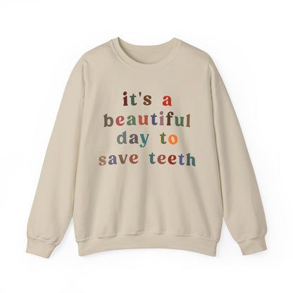 It's A Beautiful Day To Save Teeth Sweatshirt, Dental Student Sweatshirt Orthodontist Sweatshirt, Doctor of Dental Surgery Sweatshirt, S1258