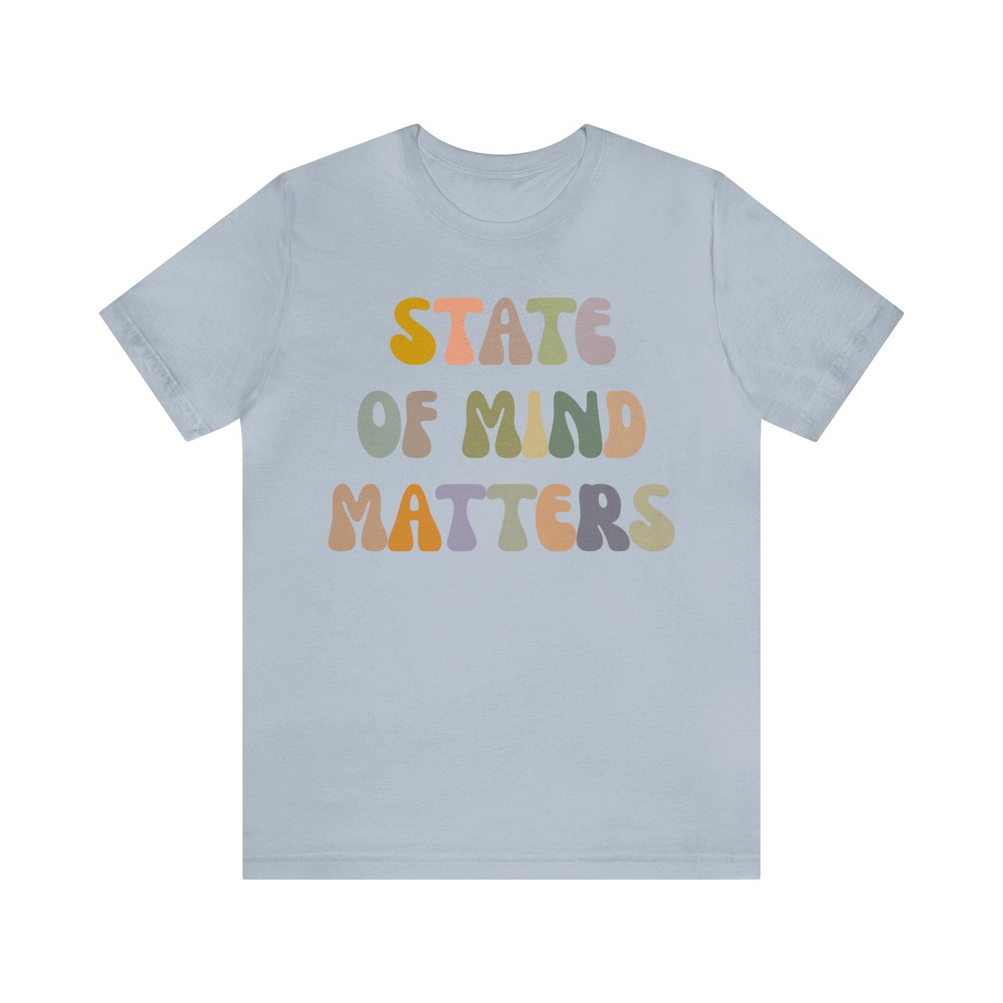 State Of Mind Matters Shirt, Mental Health Awareness Shirt, Shirt for Psychologists, Mental Health Matters Shirt, Therapist Shirt, T1421