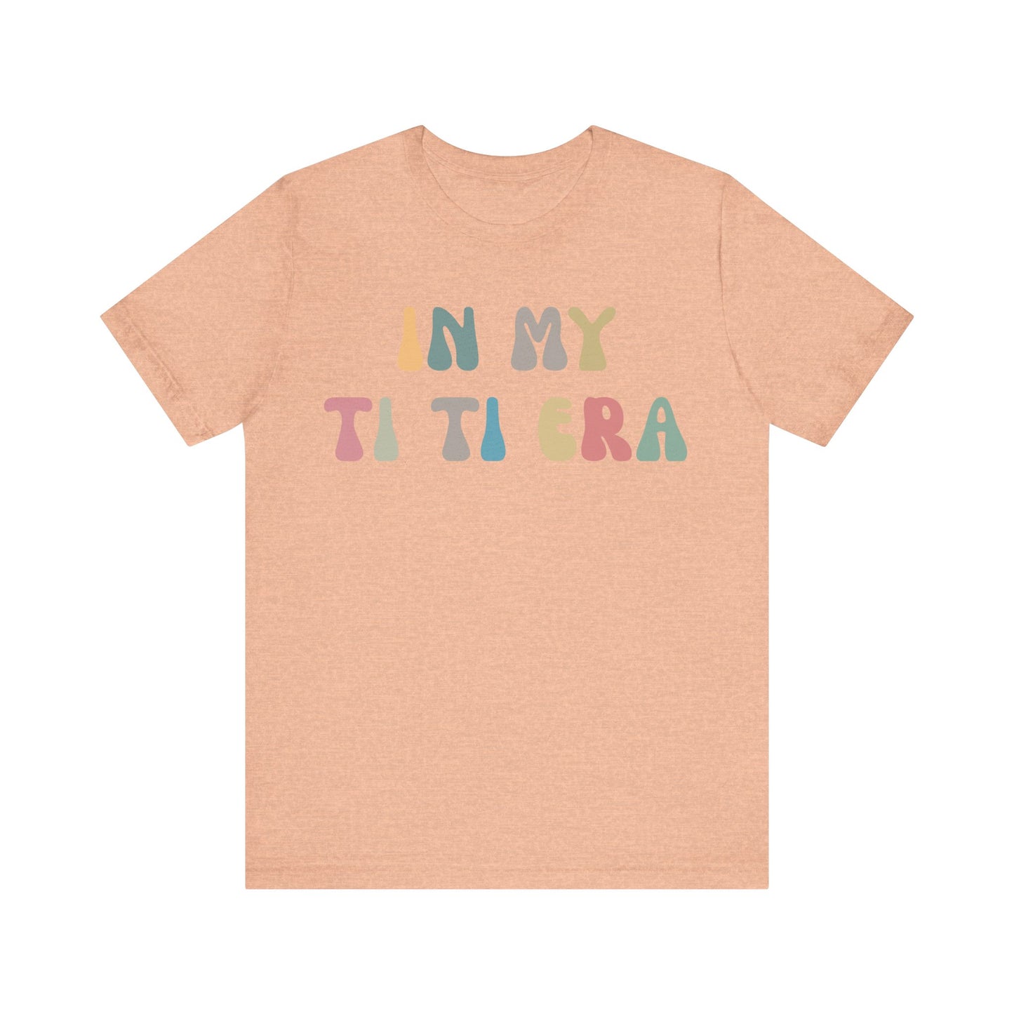 In My Ti Ti Era Shirt, Gift for Aunts, Favorite Aunt Shirt, Auntie Shirt, Auntie Gift from Niece, Cool Aunt Shirt, T shirt for Aunts, T1115