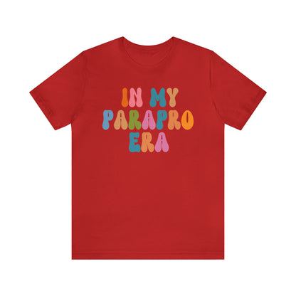 In My Parapro Era Shirt, Instructional Aides Shirt, Teacher Assistant Shirt, Paraprofessional Shirt, T592