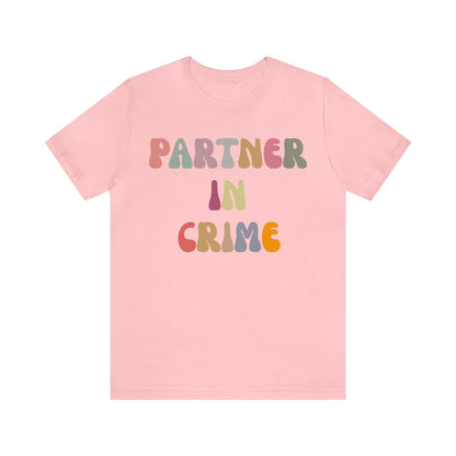 Partner In Crime Shirt, Funny Best Friend Shirt, Matching Besties Shirt, Gift for Best Friend, BFF Shirt for Women, T1287