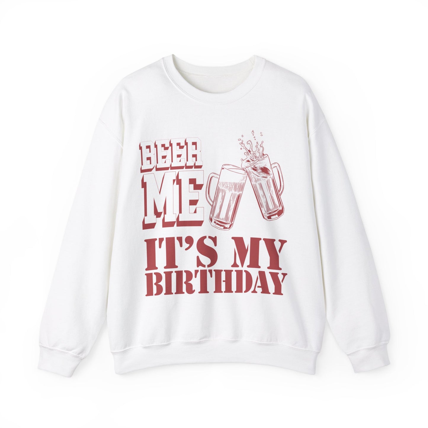 Beer Me It's My Birthday Sweatshirt, Funny Birthday Shirt for Dad, Funny Dad's Birthday Sweatshirt, Best Beer Lover Dad Sweatshirt, S1572