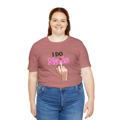 I do nails, Nail tech shirt, Gift for nail tech, Cute Nail Tech Shirt, Women's Shirt, Gift For Manicurist, T458
