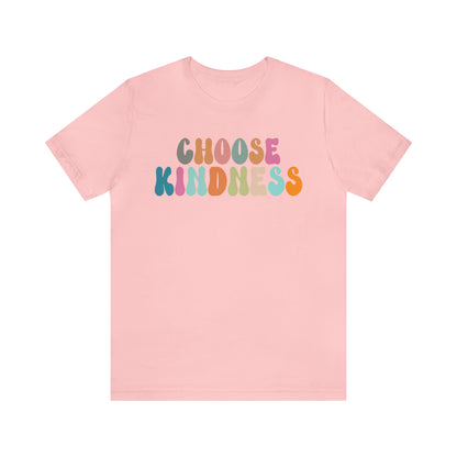 Choose Kindness Shirt, Motivational Shirt for Women, Cute Inspirational Shirt, Kindness Shirt, Positivity Shirt, T638